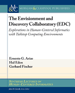 The Envisionment and Discovery Collaboratory (Edc): Explorations in Human-Centered Informatics with Tabletop Computing Environments