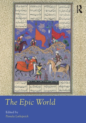 The Epic World - Lothspeich, Pamela (Editor)