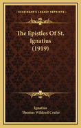 The Epistles Of St. Ignatius (1919)