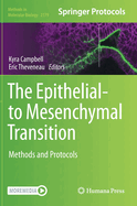 The Epithelial-To Mesenchymal Transition: Methods and Protocols