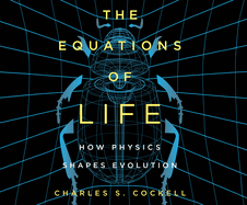 The Equations of Life: How Physics Shapes Evolution
