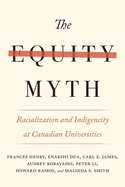 The Equity Myth: Racialization and Indigeneity at Canadian Universities