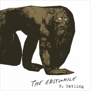 The Erstwhile: Book Two in the Vorrh Trilogy