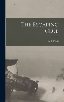 The Escaping Club - Evans, A J (Alfred John) B 1889 (Creator)