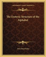 The Esoteric Structure of the Alphabet