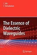 The Essence of Dielectric Waveguides
