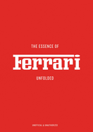 The Essence of Ferrari: Unfolded