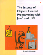 The Essence of Object-Oriented Programming with Java(tm) and Uml