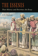 The Essenes: Their History and Doctrines