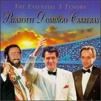 The Essential 3 Tenors - Alfredo Kraus (vocals); Giacomo Aragall (vocals); Jos� Carreras (tenor); Juan Pons (vocals); Luciano Pavarotti (tenor);...