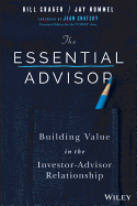 The Essential Advisor: Building Value in the Investor-Advisor Relationship