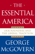 The Essential America: Our Founders and the Liberal Tradition