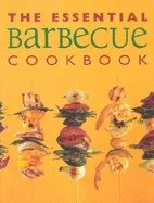 The Essential Barbecue Cookbook