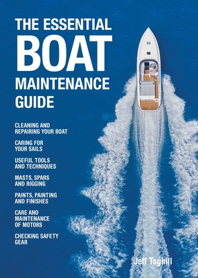 The Essential Boat Maintenance Guide - Toghill, Jeff