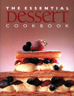 The Essential Dessert Cookbook