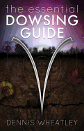 The Essential Dowsing Guide