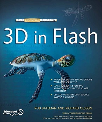 The Essential Guide to 3D in Flash - Olsson, Richard, and Bateman, Rob