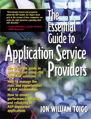 The Essential Guide to Application Service Providers - Toigo, Jon William