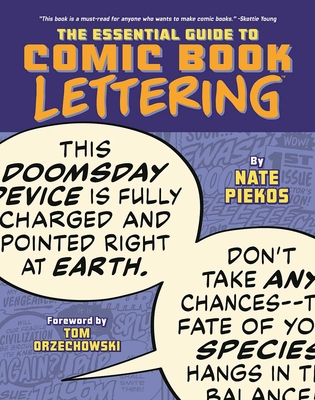 The Essential Guide to Comic Book Lettering - Piekos, Nate, and Orzechowski, Tom (Foreword by)