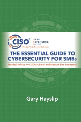 The Essential Guide to Cybersecurity for SMBs - Hayslip, Gary
