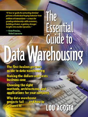 The Essential Guide to Data Warehousing - Agosta, Lou