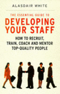 The Essential Guide to Developing Your Staff