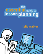 The Essential Guide to Lesson Planning: Practical Skills for Teachers