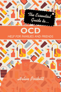 The Essential Guide to OCD: Help for families and friends