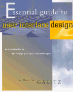 The Essential Guide to User Interface Design: An Introduction to GUI Design Principles and Technique