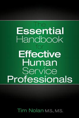The Essential Handbook for Effective Human Service Professionals - Nolan, Tim