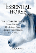 The Essential Horse Book: The Complete Guide