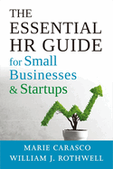 The Essential HR Guide for Small Businesses and Startups: Best Practices, Tools, Examples, and Online Resources