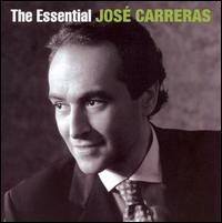 The Essential Jos� Carreras - Agnes Baltsa (soprano); Eva Marton (soprano); Eva Marton (soprano); Gumpoldskirchner Kinderchor; Heinz Zednik (tenor);...