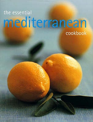 The Essential Mediterranean Cookbook - 