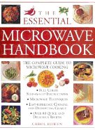 The Essential Microwave Handbook: The Complete Guide to Microwave Cooking