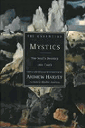 The Essential Mystics: The Soul's Journey Into Truth