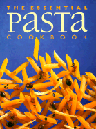 The Essential Pasta Cookbook - Whitecap Books