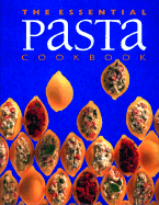 The Essential Pasta Cookbook