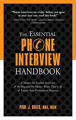 The Essential Phone Interview Handbook - Bailo, Paul J