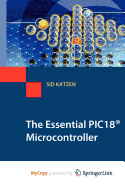 The Essential PIC18� Microcontroller