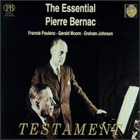 The Essential Pierre Bernac - Francis Poulenc (piano); Gerald Moore (piano); Graham Johnson (piano); Pierre Bernac (vocals); Louis Beydts (conductor)