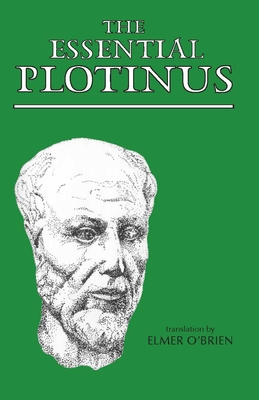 The Essential Plotinus - Plotinus, and O'Brien, Elmer (Translated by)