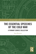 The Essential Speeches of the Cold War: A Primary Source Collection
