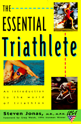 The Essential Triathlete - Jonas, Steven, MD, and Jonas M D, Steven, MD
