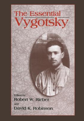 The Essential Vygotsky - Rieber, Robert W (Editor), and Robinson, David K (Editor)