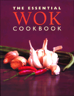 The Essential Wok Cookbook - Thunder Bay Press (Creator), and Stephen, Wendy (Editor)