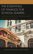 The Essentials of Finance for School Leaders: A Practical Handbook for Problem-Solving and Meeting Challenges