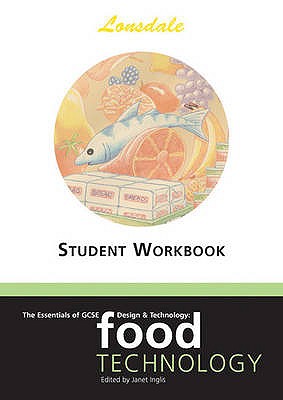 The Essentials of GCSE Design & Technology: Food Technology Student Worksheets - Inglis, Janet