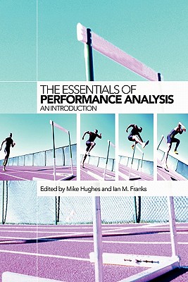 The Essentials of Performance Analysis: An Introduction - Hughes, Mike (Editor), and Franks, Ian M (Editor)