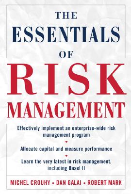 The Essentials of Risk Management - Crouhy, Michel, and Galai, Dan, and Mark, Robert